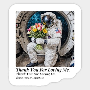 Thank You For Loving Me. Sticker